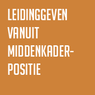 LEIDINGGEVEN VANUIT MIDDENKADERPOSITIE