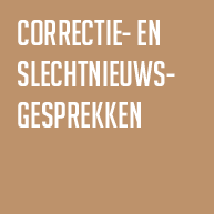 CORRECTIE- EN SLECHTNIEUWSGESPREKKEN